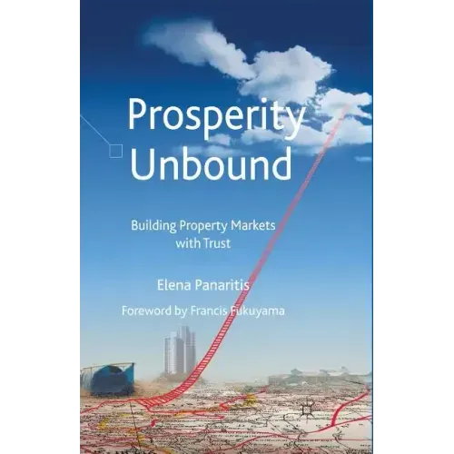 Prosperity Unbound: Building Property Markets with Trust