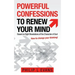 Powerful Confessions to Renew Your Mind: Based on Eight Revelations of the Character of God