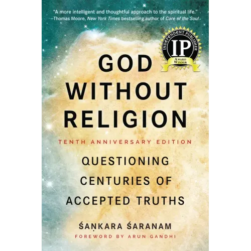 God Without Religion: Questioning Centuries of Accepted Truths