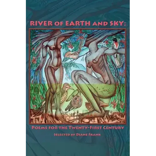 River of Earth and Sky: Poems for the 21st Century