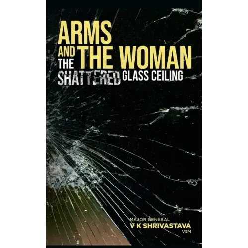 Arms and the Woman: The Shattered Glass Ceiling