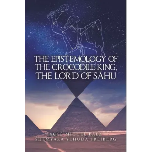 The Epistemology of the Crocodile King, the Lord of Sahu