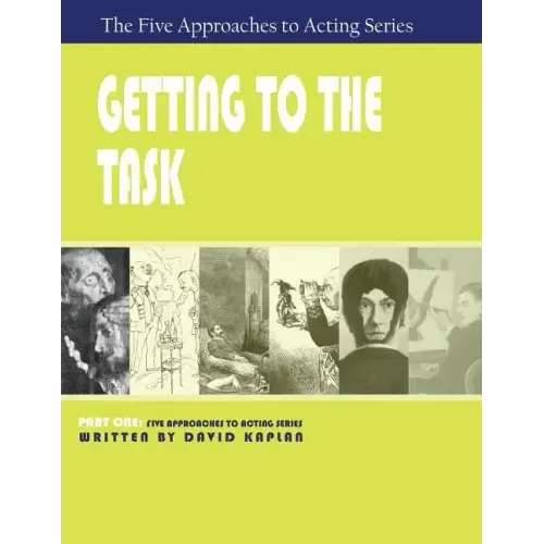 Getting to the Task, Part One of The Five Approaches to Acting Series