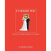 I Choose You: Because a Thriving Marriage Is No Accident
