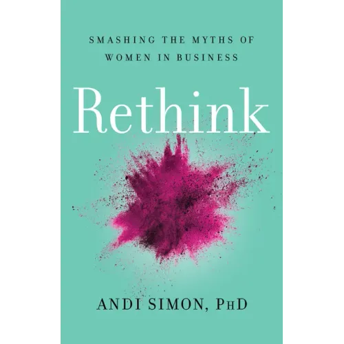 Rethink: Smashing the Myths of Women in Business