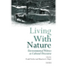Living with Nature: Environmental Politics as Cultural Discourse