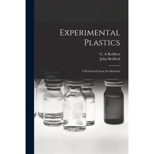 Experimental Plastics; a Practical Course for Students