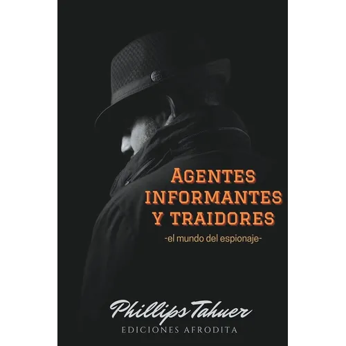 Agentes, Informantes y traidores