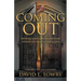 Coming Out: Emerging From Shame & Confusion, Opening The Door To Light & Love.