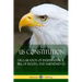 US Constitution: Declaration of Independence, Bill of Rights, and Amendments