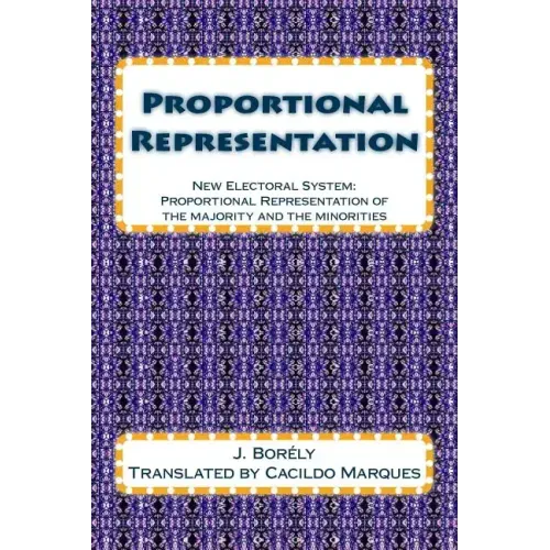 Proportional Representation: New Electoral System: Proportional Representation of the majority and the minorities