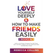 Love Yourself Deeply & How To Make Friends Easily 2 Books In 1