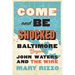Come and Be Shocked: Baltimore Beyond John Waters and the Wire