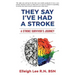 They Say I've Had a Stroke: A Stroke Survivor's Journey