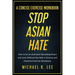 Stop Asian Hate - A Concise Exercise Workbook by Michael K. Lee
