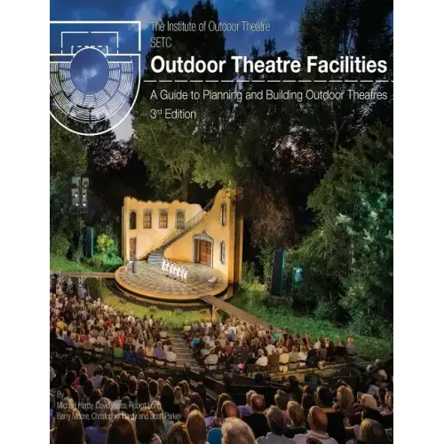 Outdoor Theatre Facilities: A Guide to Planning and Building Outdoor Theatres