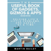 The Useful Book of Gadgets, Gizmos & Apps: Solving Life's Lttle Problems One Gadget at a Time