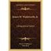 James W. Wadsworth, JR.: A Biographical Sketch