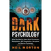 Dark Psychology: What You Need to Know About Persuasion, Manipulation, NLP, Negotiation, Deception, and Human Psychology