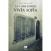 La casa donde vivía Sofía