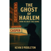 The Ghost of Harlem: How He Beat the Game
