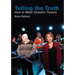 Telling the Truth: How to Make Verbatim Theatre