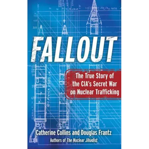 Fallout: The True Story of the CIA's Secret War on Nuclear Trafficking