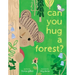 Can You Hug a Forest?