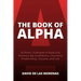 The Book of Alpha: 30 Rules I Followed to Radically Enhance My Confidence, Charisma, Productivity, Success, and Life