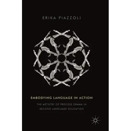 Embodying Language in Action: The Artistry of Process Drama in Second Language Education