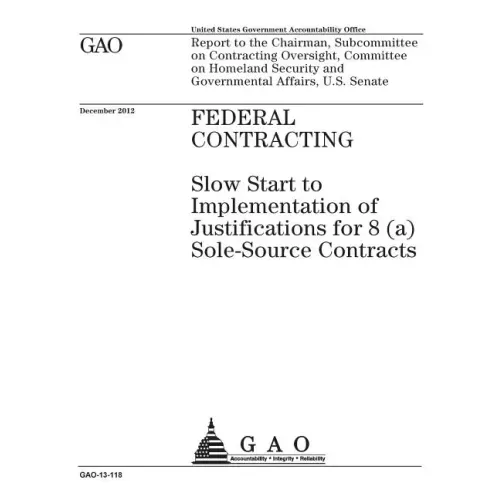 Federal contracting: slow start to implementation of justifications for 8(a) sole-source contracts: report to the Chairman, Subcommittee on