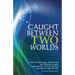 Caught Between Two Worlds