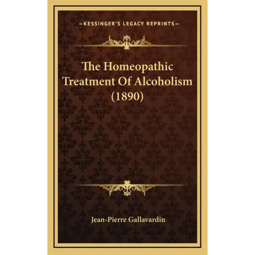 The Homeopathic Treatment of Alcoholism (1890)