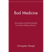 Bad Medicine: Misconceptions and Misuses Revealed, from Distance Healing to Vitamin O