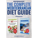 Mediterranean Diet: The Complete Mediterranean Diet Guide - 2 Manuscripts: Mediterranean Diet, Mediterranean Diet For Beginners