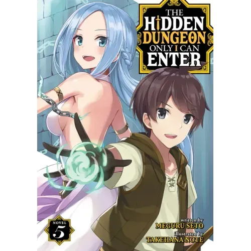The Hidden Dungeon Only I Can Enter (Light Novel) Vol. 5