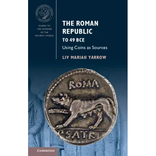 The Roman Republic to 49 Bce: Using Coins as Sources