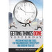 Getting Things DoneYESTERDAY: Proven Methods and Tools for Time Management, Productivity, and Order in your Life