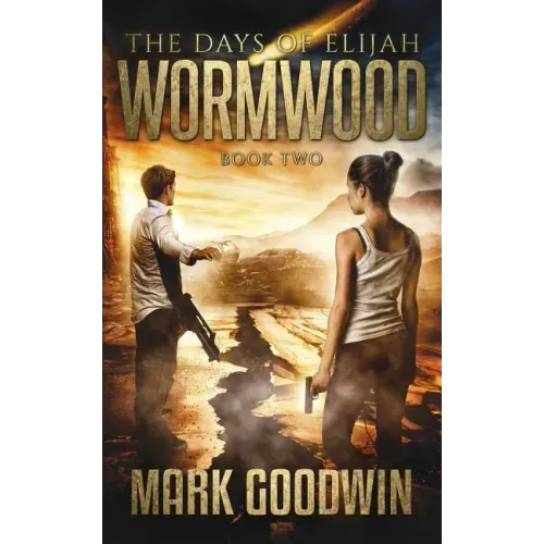 Wormwood: A Novel of the Great Tribulation in America