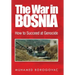 The War in Bosnia: How to Succeed at Genocide