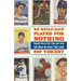 We Would Have Played for Nothing: Baseball Stars of the 1950s and 1960s Talk about the Game They Loved