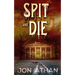Spit and Die