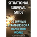 Situational Survival Guide: 20 Survival Strategies for a Dangerous World