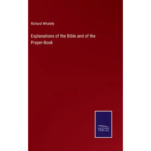 Explanations of the Bible and of the Prayer-Book