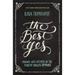 The Best Yes: Making Wise Decisions in the Midst of Endless Demands