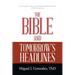 The Bible and Tomorrow's Headlines: A Complete, Clear, and Understandable Overview of Bible Prophecy