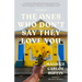 The Ones Who Don't Say They Love You: Stories