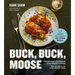 Buck Buck Moose: Recipes and Techniques for Cooking Venison
