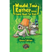Would You Rather Game Book for Kids (Gross Edition): 200+ Totally Gross, Disgusting, Crazy and Hilarious Scenarios the Whole Family Will Love!