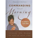 Commanding Your Morning: Unleash the Power of God in Your Life